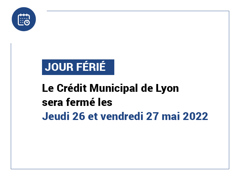 Le Crédit Municipal sera fermé le 26 et 27 mai 2022